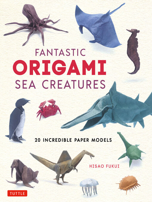 Title details for Fantastic Origami Sea Creatures by Hisao Fukui - Wait list